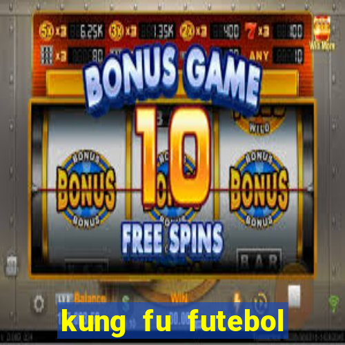 kung fu futebol clube download dublado