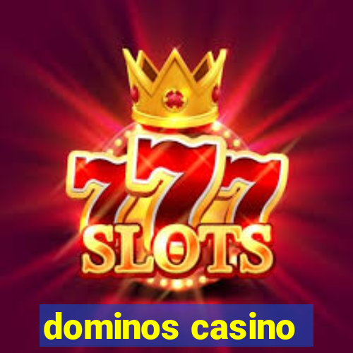 dominos casino