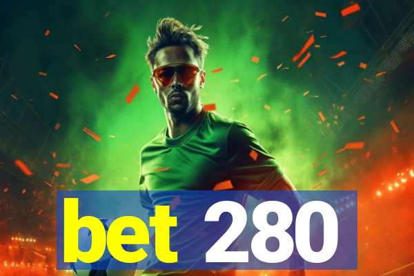 bet 280