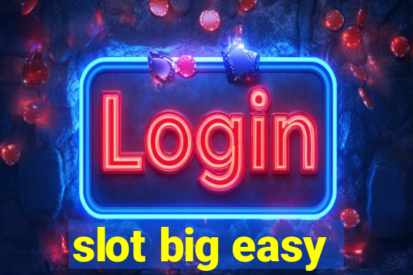 slot big easy