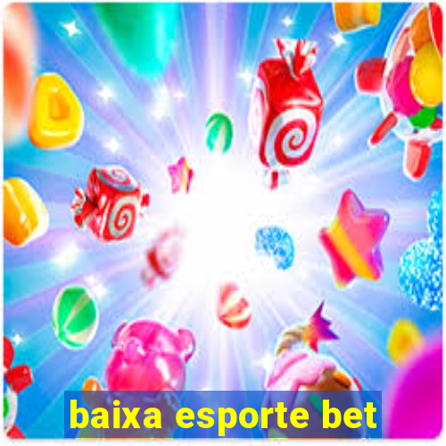 baixa esporte bet