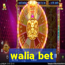 walia bet