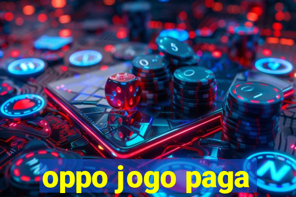 oppo jogo paga