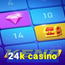 24k casino