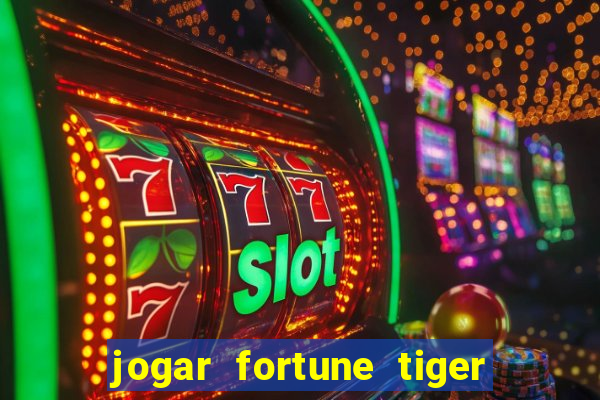 jogar fortune tiger demo gratis