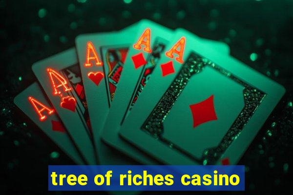 tree of riches casino