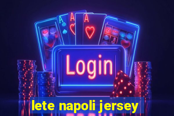 lete napoli jersey