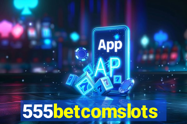 555betcomslots