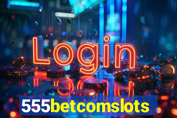 555betcomslots