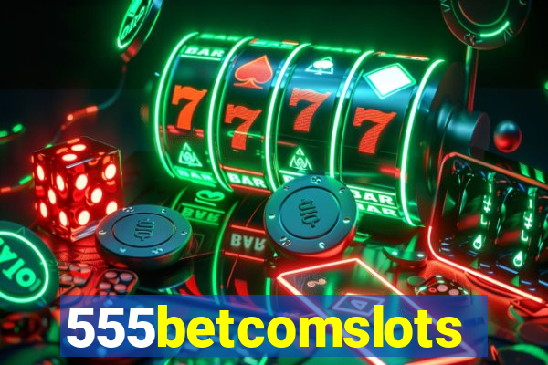 555betcomslots