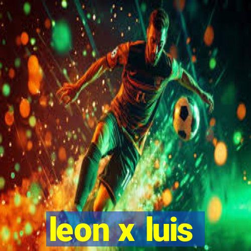 leon x luis