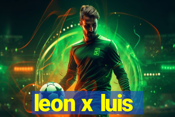 leon x luis