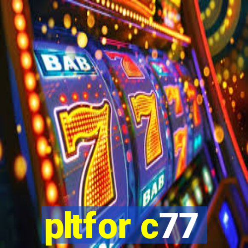 pltfor c77