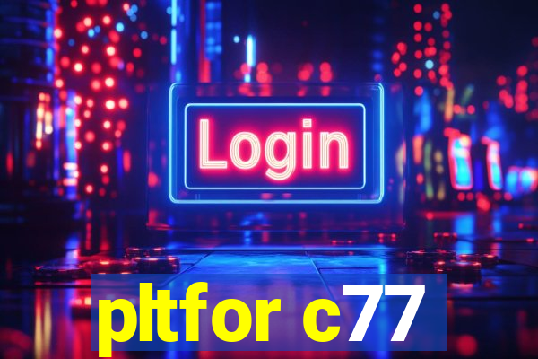 pltfor c77