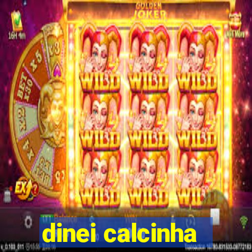 dinei calcinha