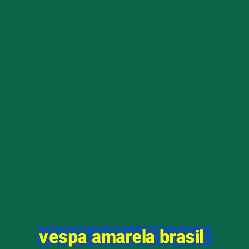 vespa amarela brasil