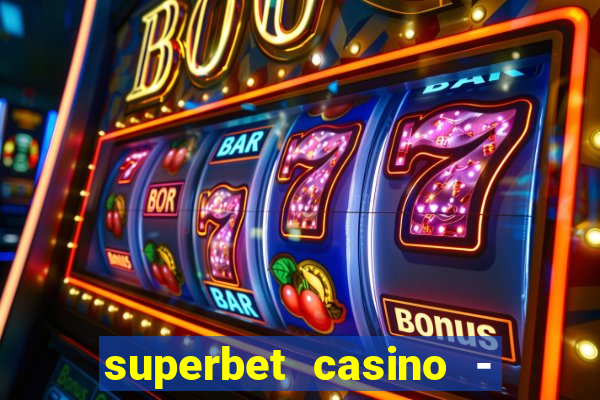 superbet casino - games online