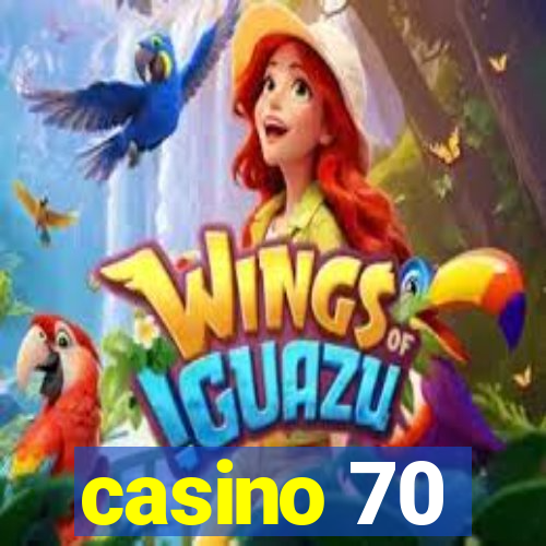 casino 70