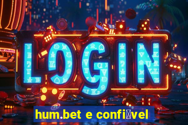 hum.bet e confi谩vel