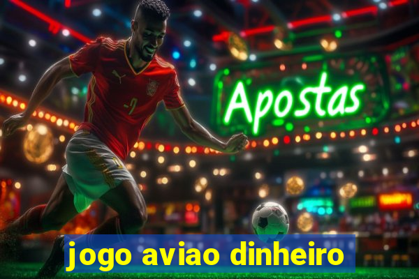 jogo aviao dinheiro