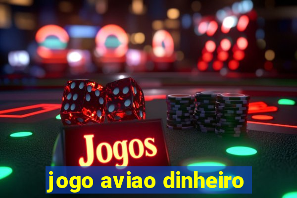 jogo aviao dinheiro