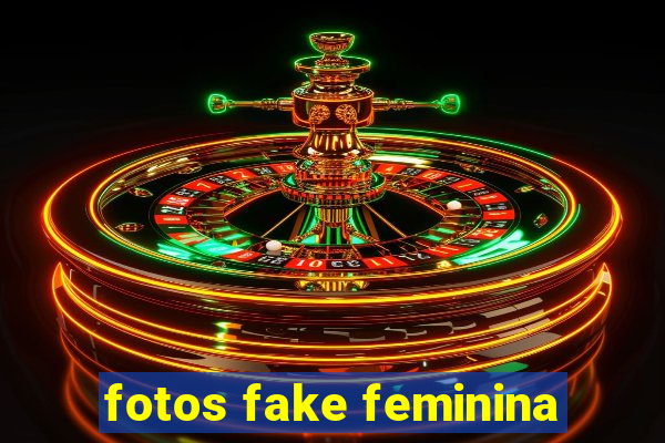 fotos fake feminina