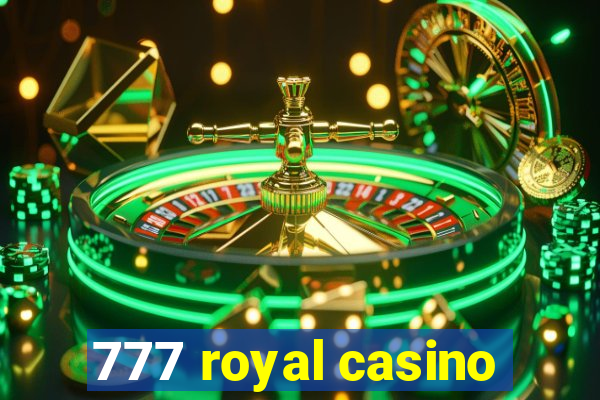 777 royal casino