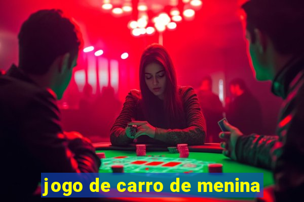 jogo de carro de menina