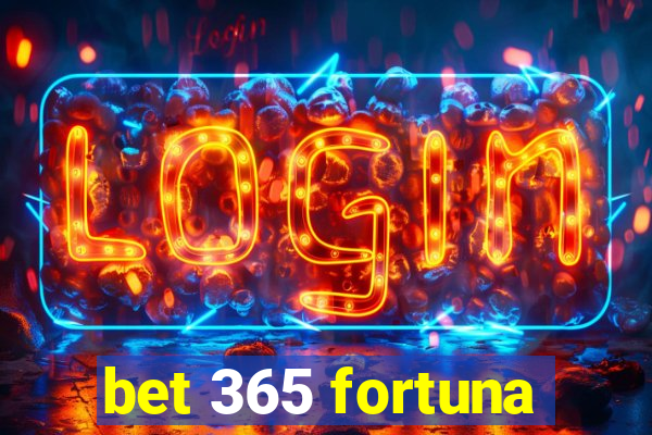 bet 365 fortuna