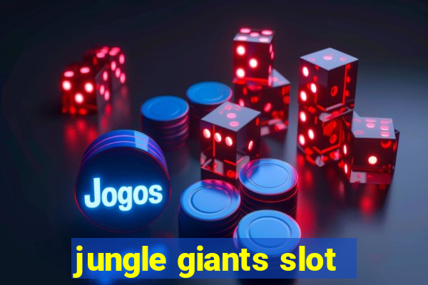 jungle giants slot