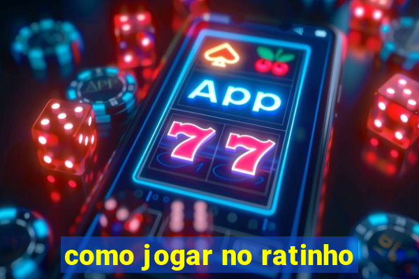 como jogar no ratinho