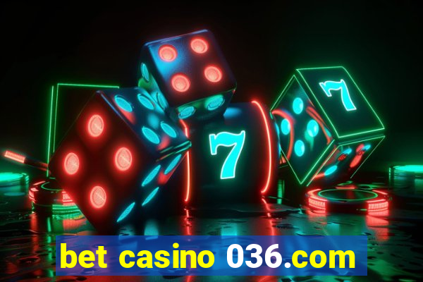 bet casino 036.com