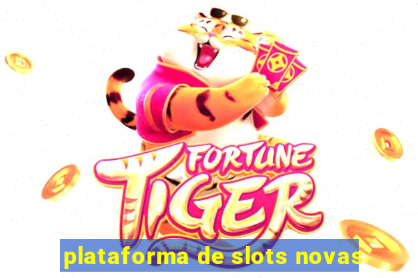 plataforma de slots novas