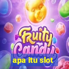 apa itu slot