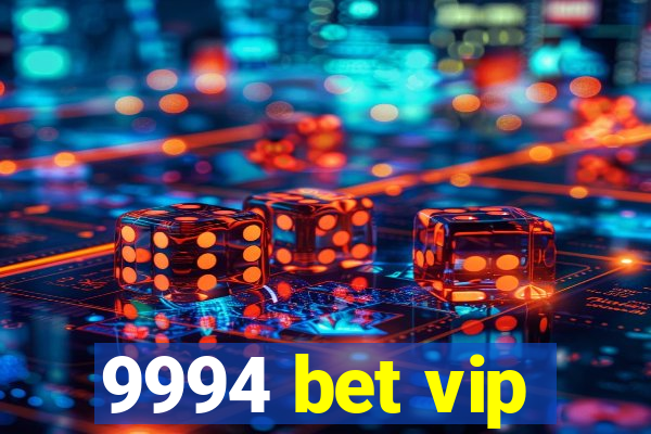 9994 bet vip