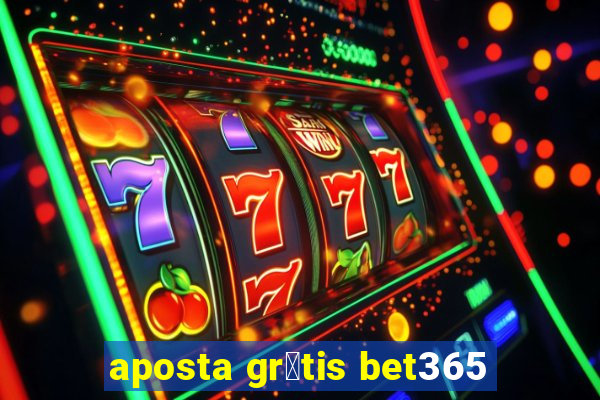 aposta gr谩tis bet365