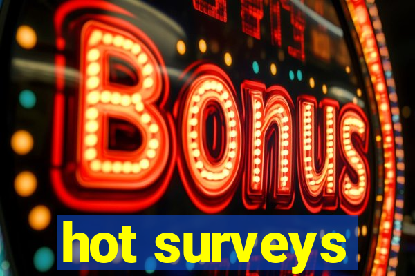 hot surveys