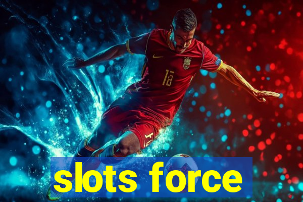 slots force