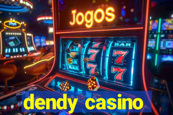 dendy casino