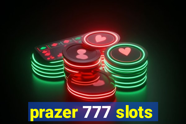 prazer 777 slots