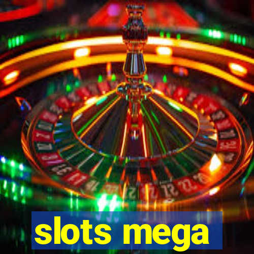 slots mega