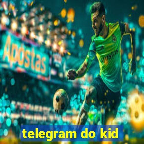 telegram do kid