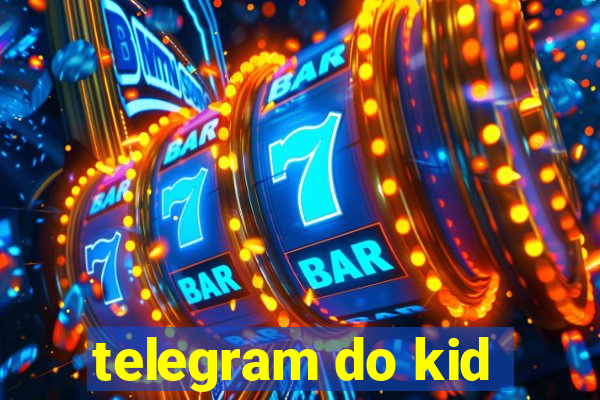 telegram do kid