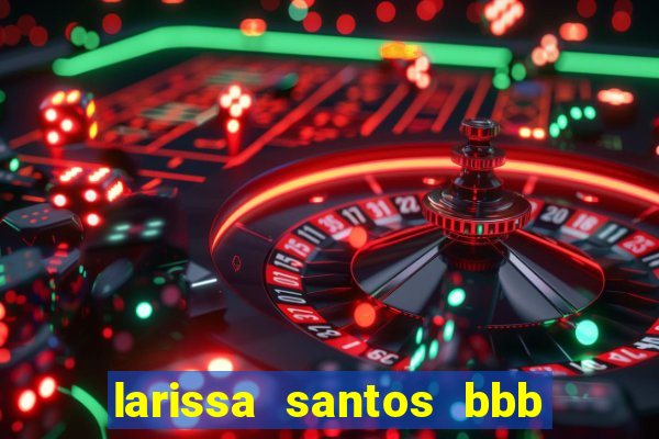 larissa santos bbb 23 pelada