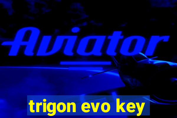 trigon evo key