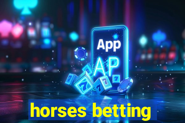 horses betting