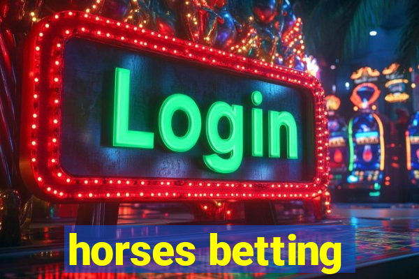 horses betting