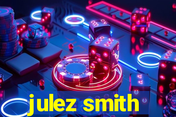 julez smith