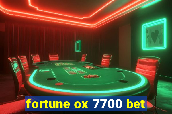 fortune ox 7700 bet