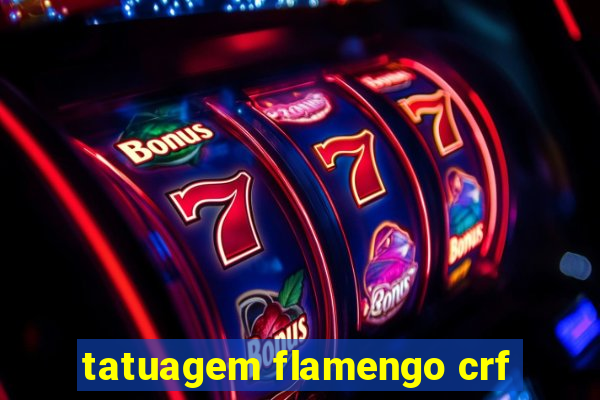 tatuagem flamengo crf